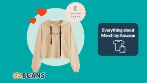 Ultimate Guide About Merch by Amazon [2025 Update] - OABeans